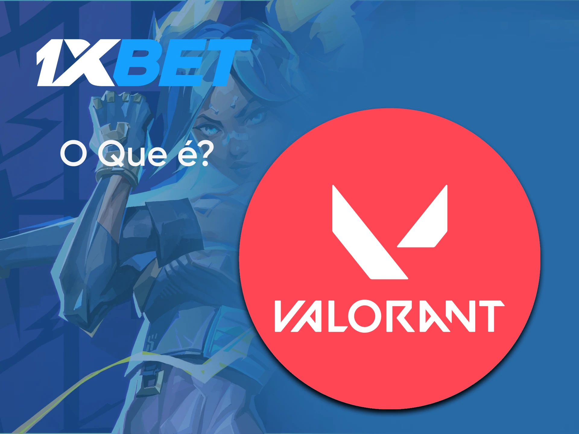 Contaremos tudo o que você precisa saber sobre o Valorant na 1xbet.