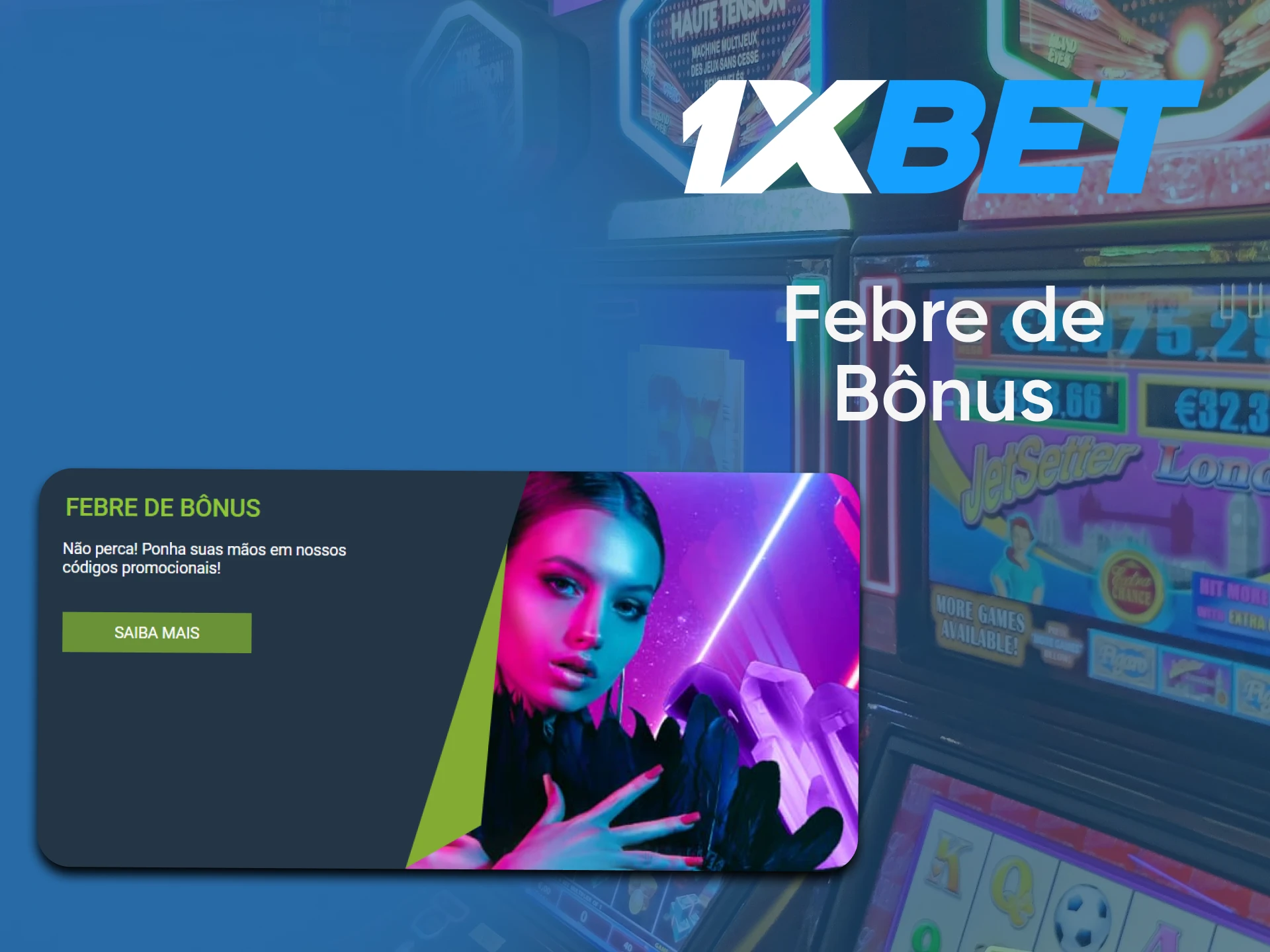 Você pode usar a febre do bônus para jogar slots da 1xbet.