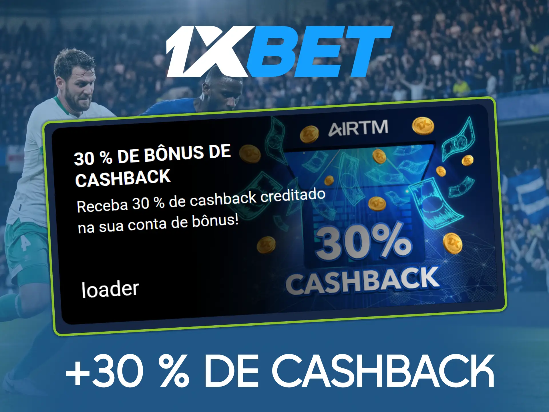 Receba até 30% de cashback em suas apostas esportivas selecionadas na 1xBet.