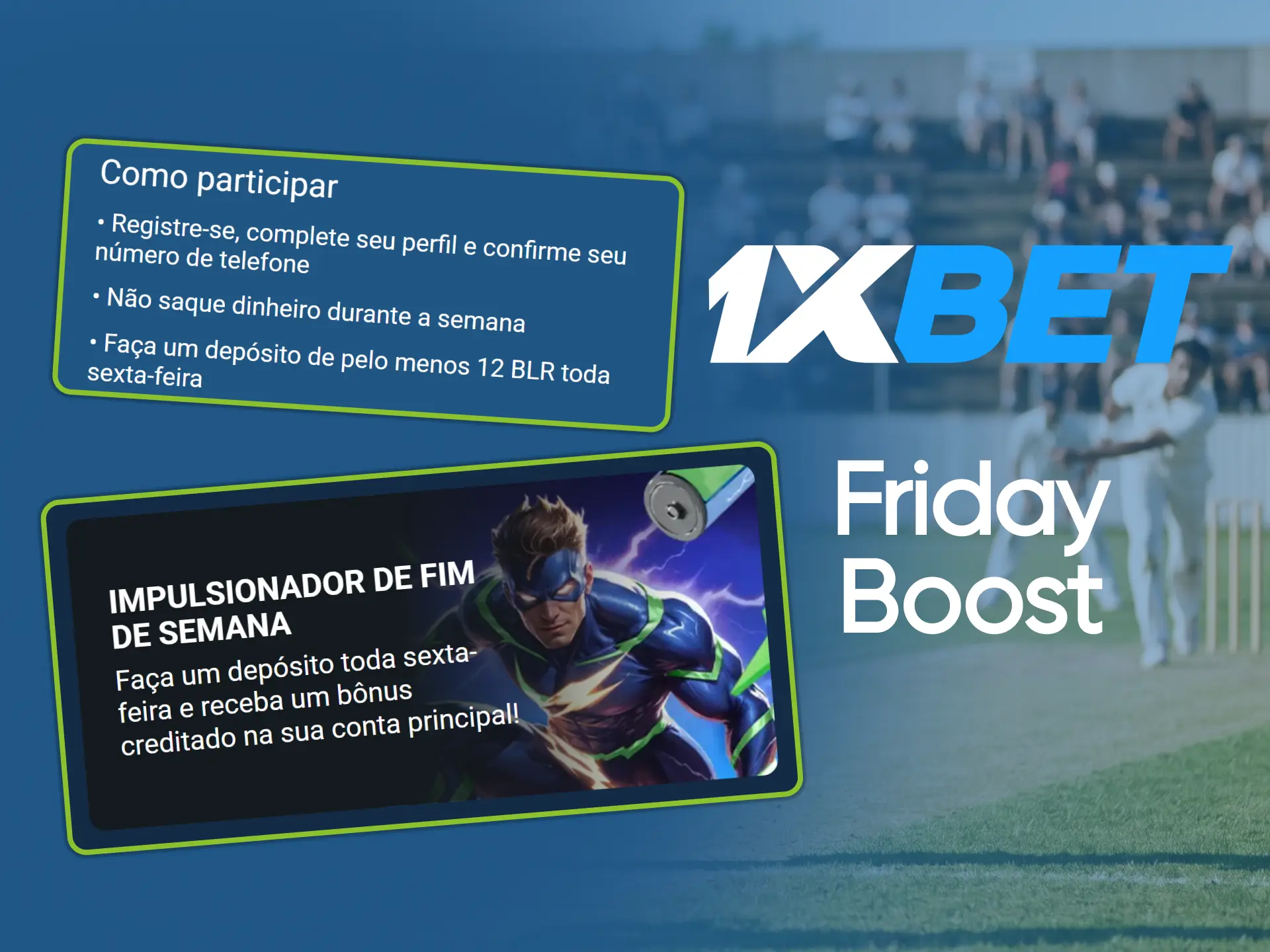 Aproveite a oferta de sexta-feira da 1xBet para turbinar sua banca no final de semana.